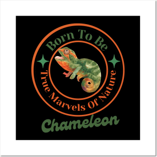 Born To Be True Marvels of Nature - Chameleon Posters and Art